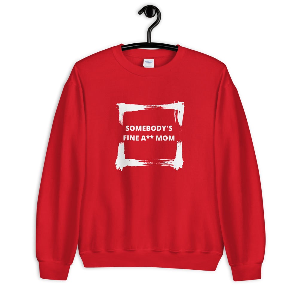 SOMEBODY'S FINE A** MOM - Unisex Sweatshirt (Suggest to order a size down - size chart below) - Catch This Tea Shirts