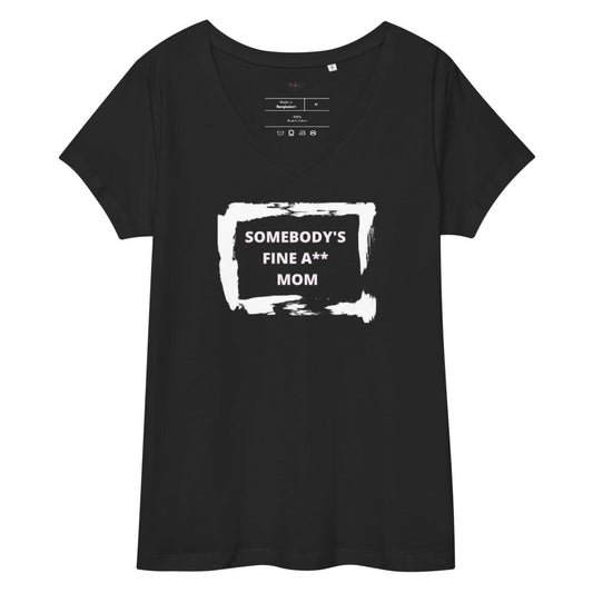 Somebody's Fine A** Mom Women’s fitted V-neck t-shirt - Catch This Tea Shirts