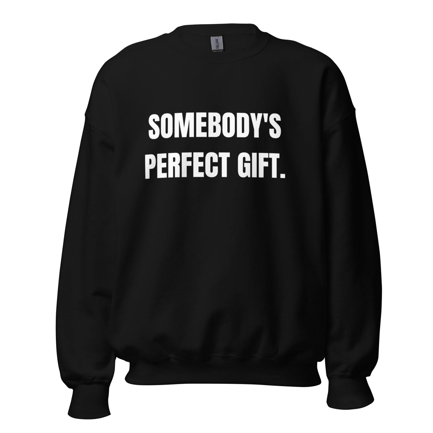 Somebody's perfect gift Unisex Sweatshirt - Catch This Tea Shirts