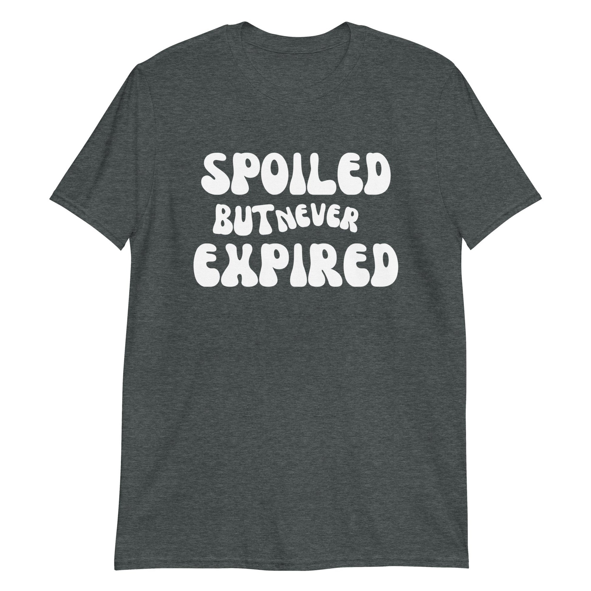 Spoiled But Never Expired Short Sleeve Unisex T-Shirt (For a Slim Fit Order a Size Down) - Catch This Tea Shirts