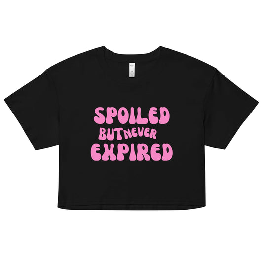 Spoiled But Never Expired Women’s crop top - Catch This Tea Shirts