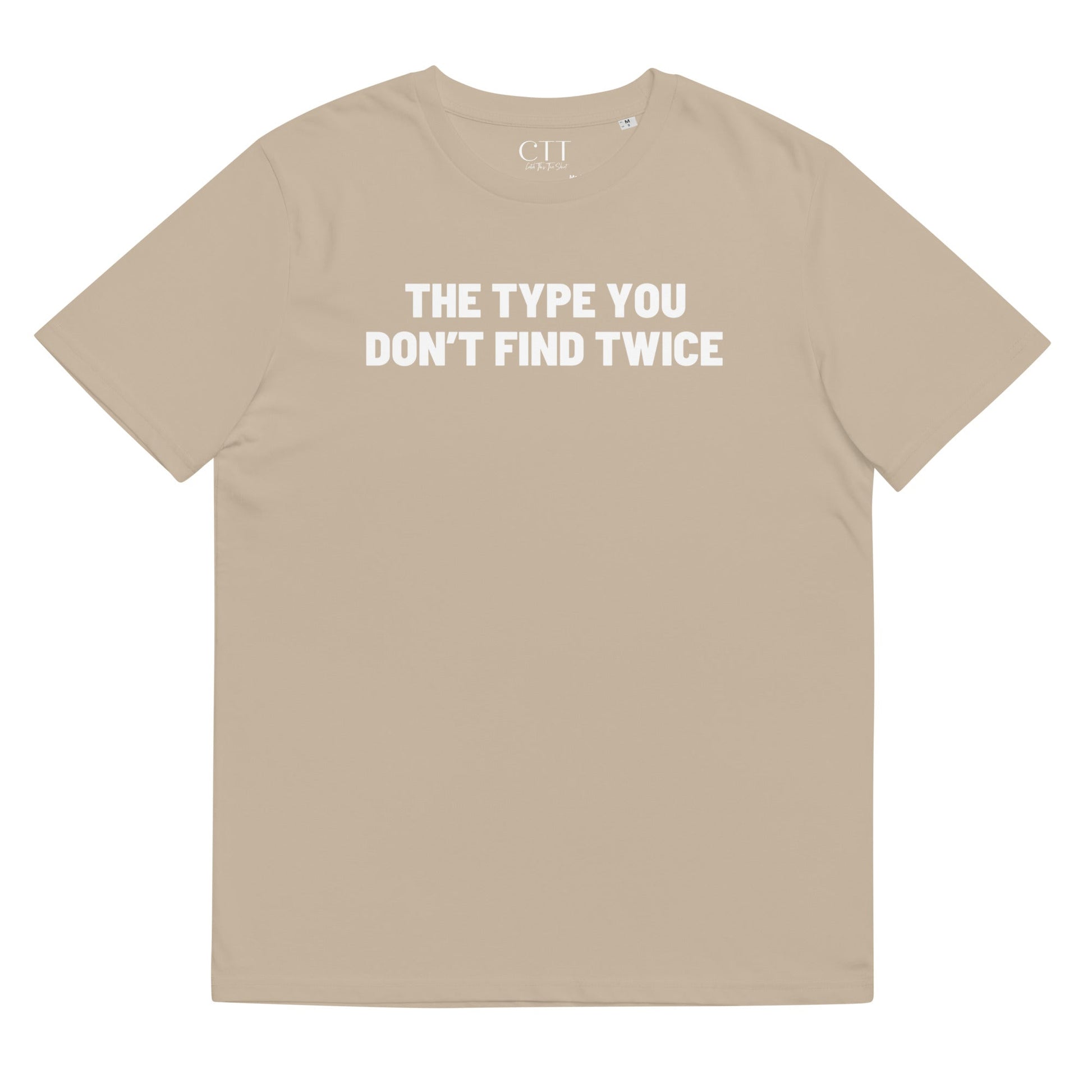 The Type You Don't Find Twice | Premium Soft Organic Cotton T-shirt | Unisex - Catch This Tea Shirt