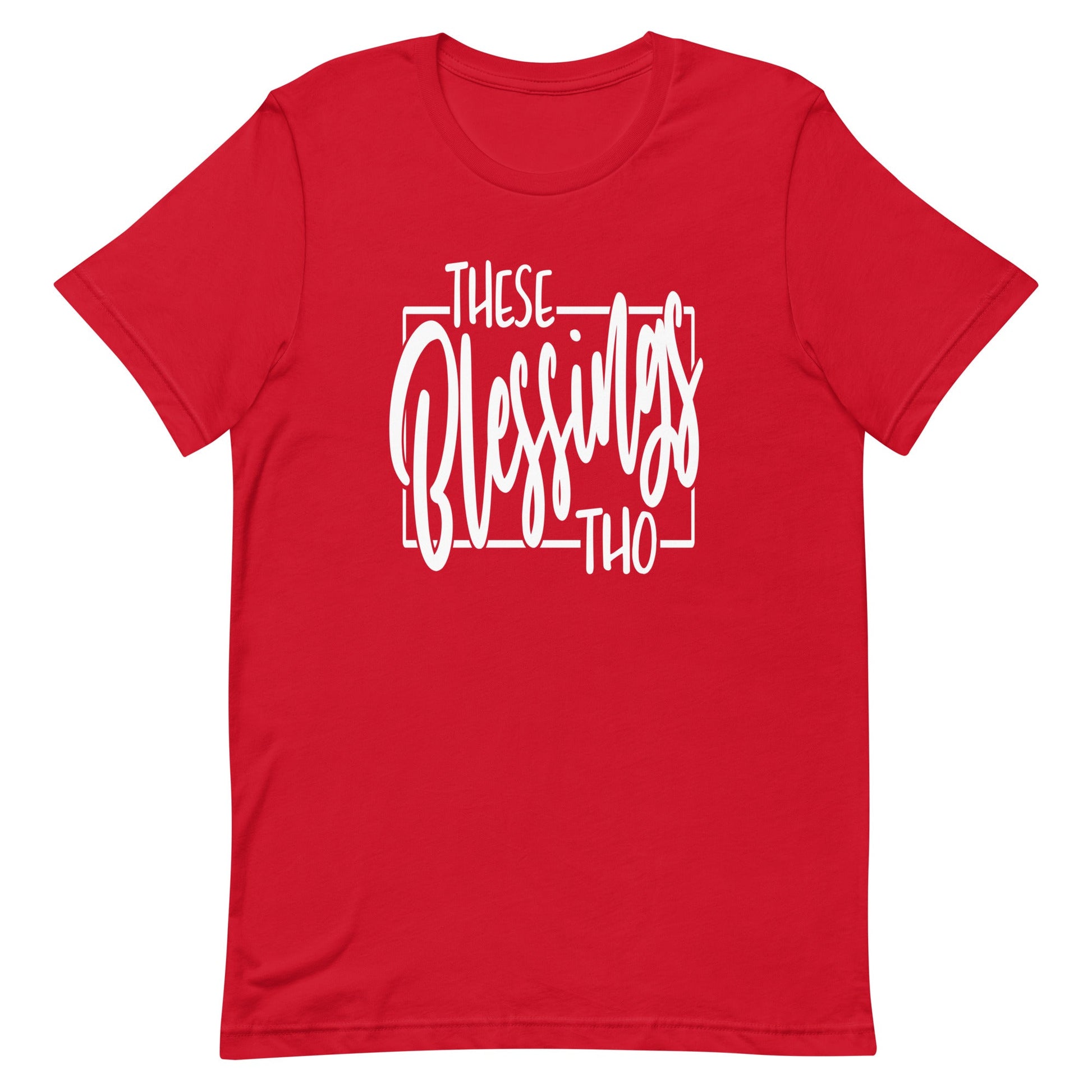 These Blessings Tho Short-Sleeve Unisex T-Shirt (For a Slim Fit Order a Size Down) - Catch This Tea Shirts