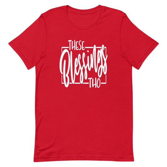 These Blessings Tho Short-Sleeve Unisex T-Shirt (For a Slim Fit Order a Size Down) - Catch This Tea Shirts
