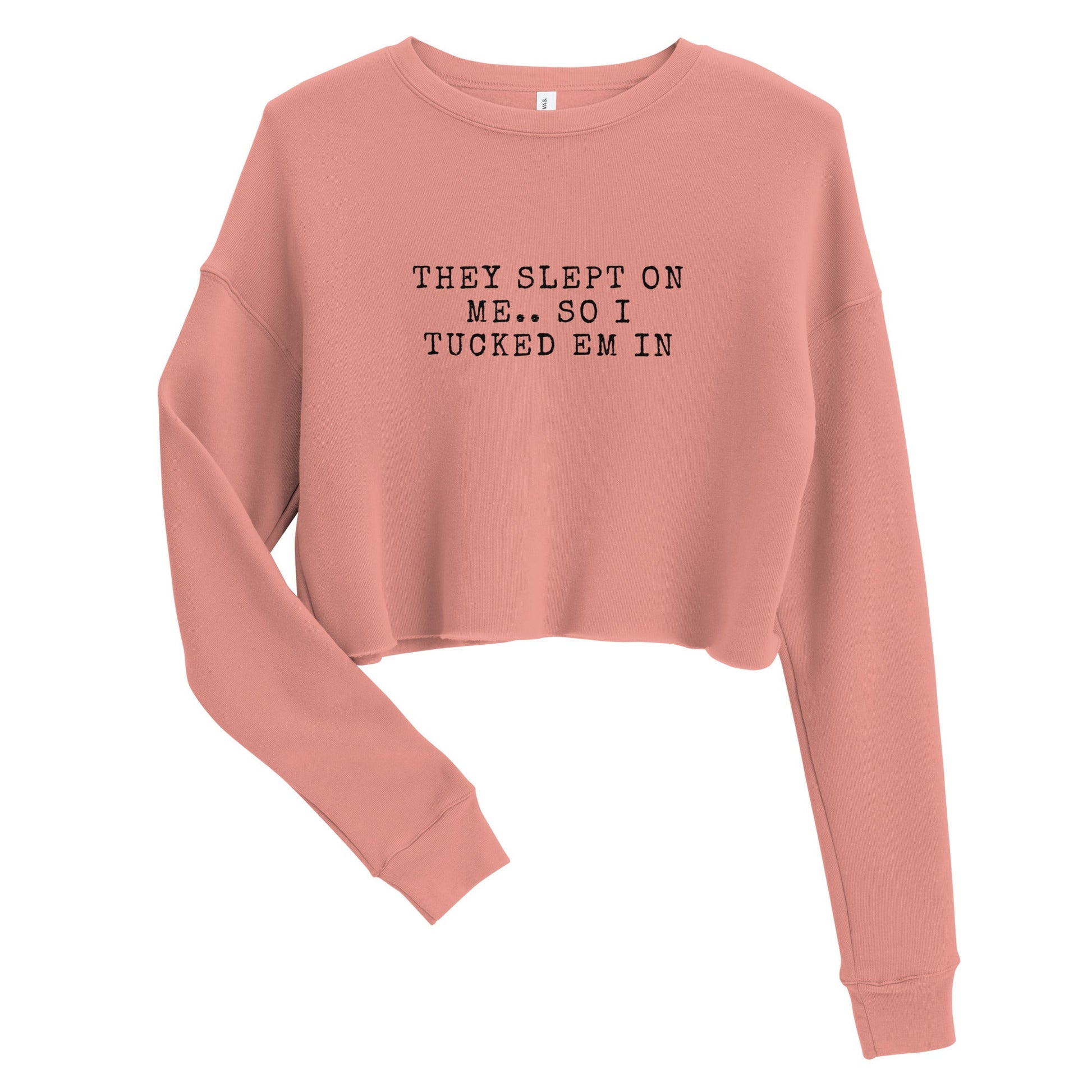They Slept On Me... So I Tucked Em In Crop Sweatshirt | Fits True To Size - Catch This Tea Shirts