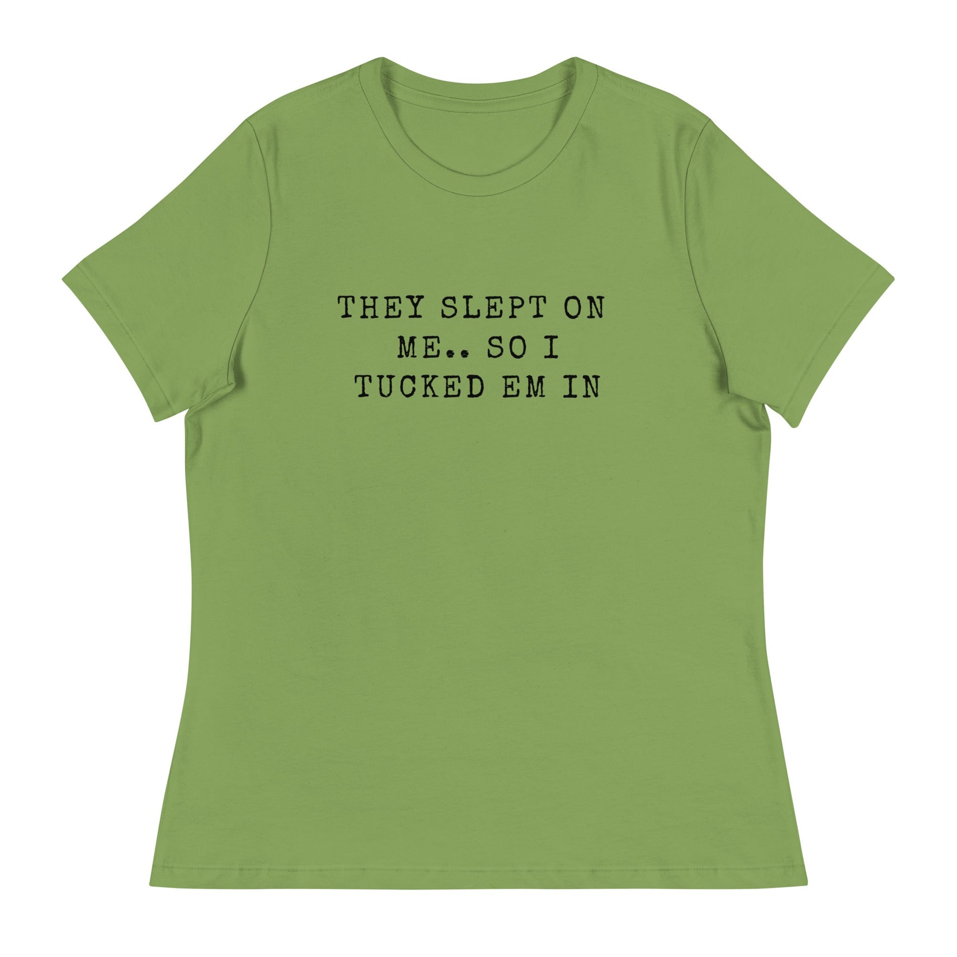 They Slept On Me... So I Tucked Em In | Women's Relaxed T-Shirt - Catch This Tea Shirts