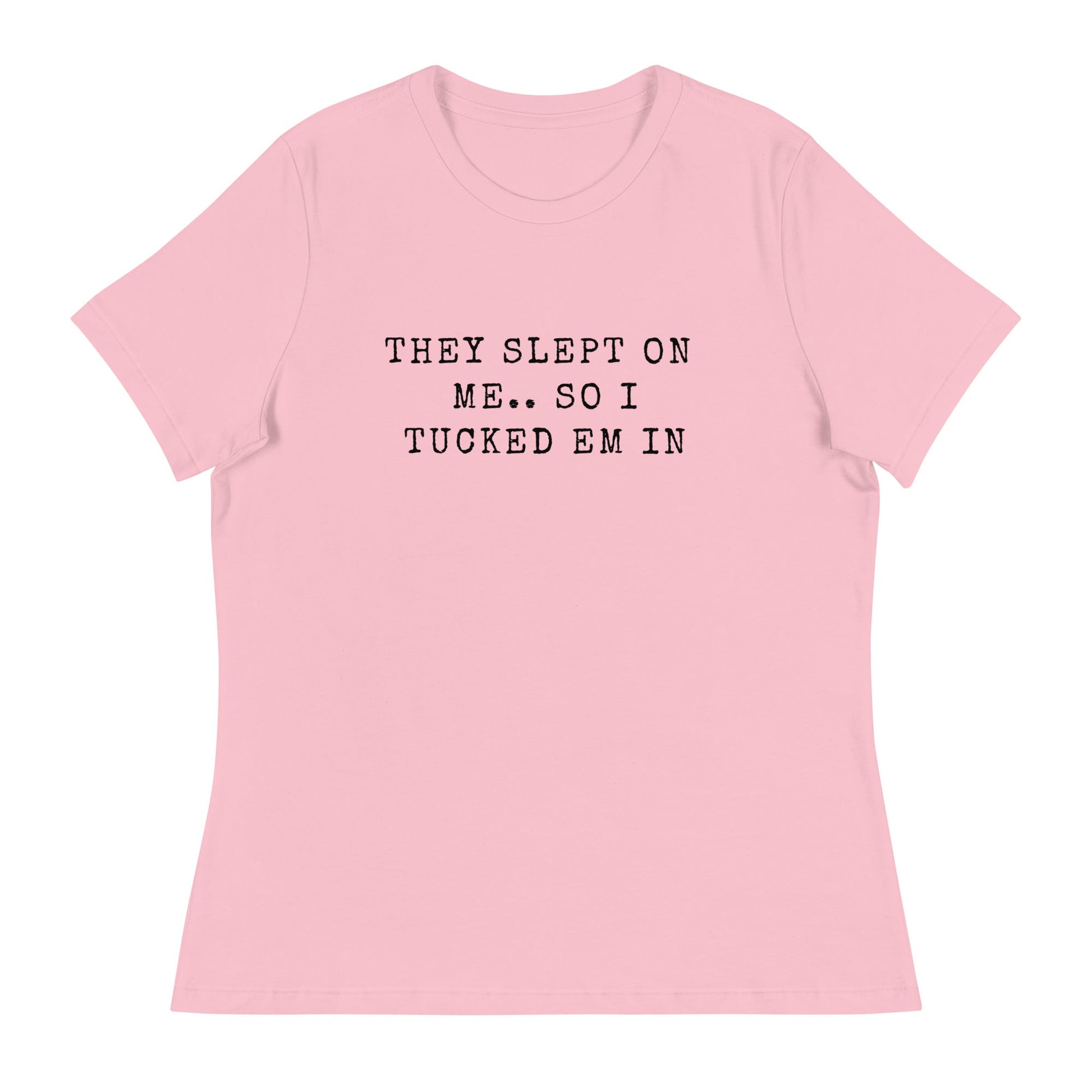 They Slept On Me... So I Tucked Em In | Women's Relaxed T-Shirt - Catch This Tea Shirts