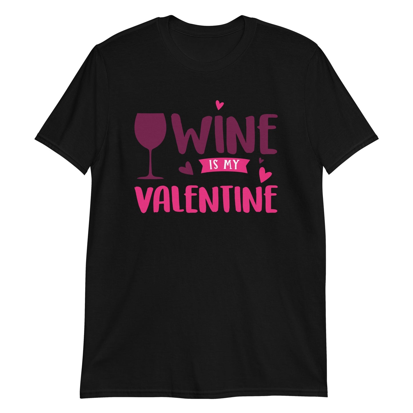 Wine is My Valentine Short-Sleeve Unisex T-Shirt (For A Slim Fit Order A Size Down) - Catch This Tea Shirts