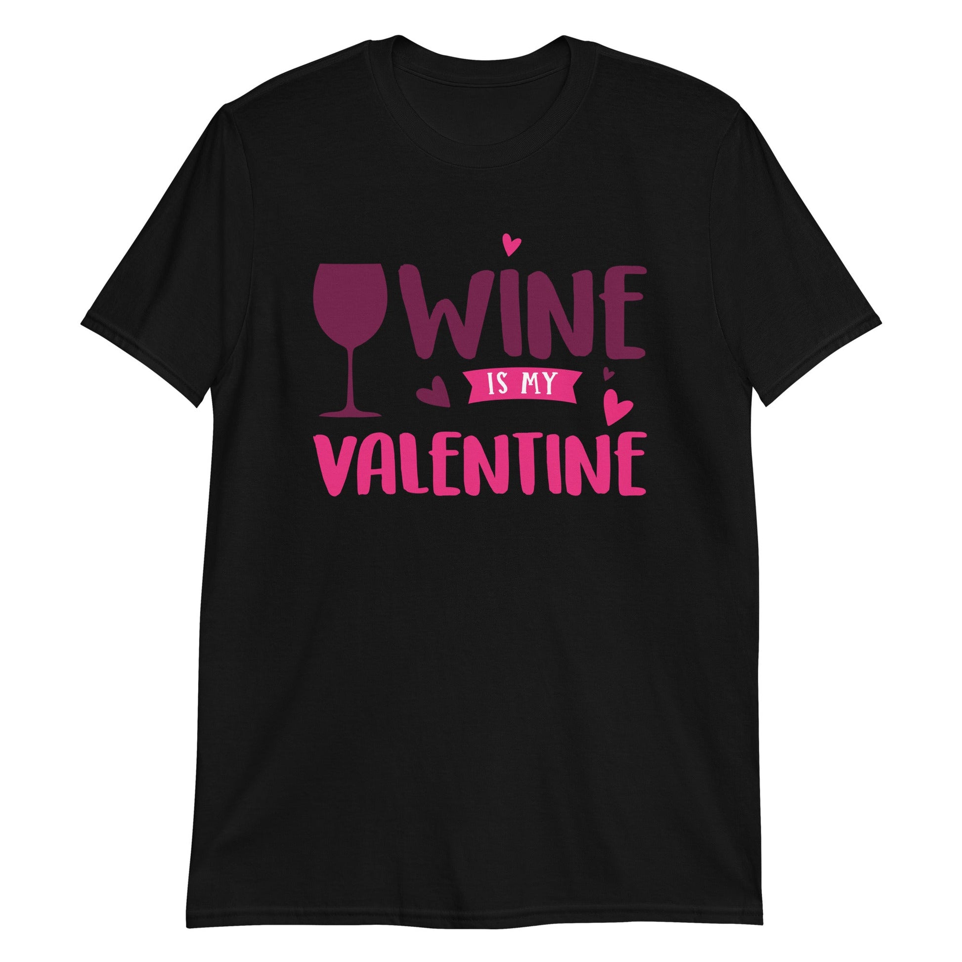 Wine is My Valentine Short-Sleeve Unisex T-Shirt (For A Slim Fit Order A Size Down) - Catch This Tea Shirts