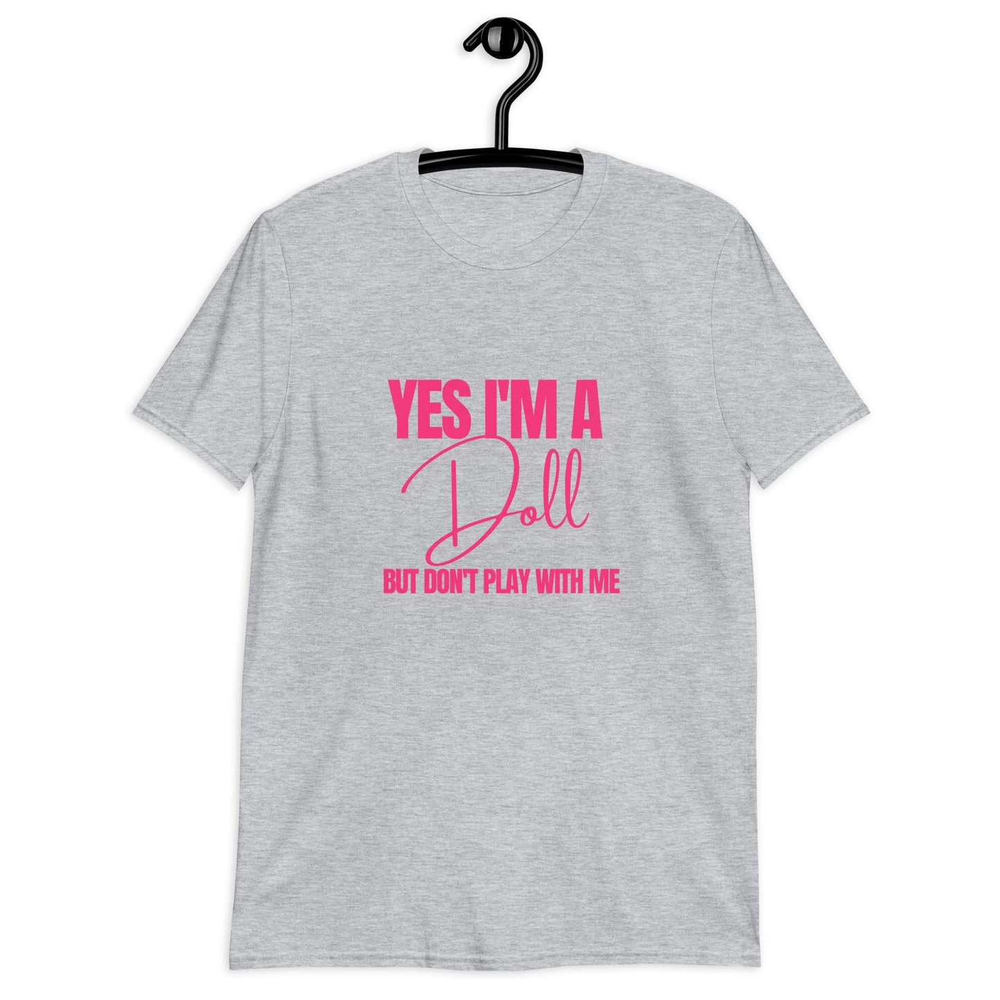 Yes I'm a Doll But Don't Play with Me (For A Slim Fit Order A Size Down) - Catch This Tea Shirts