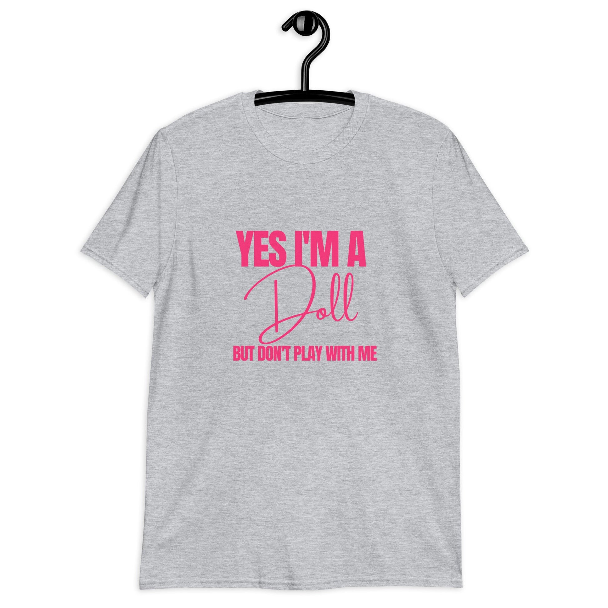 Yes I'm a Doll But Don't Play with Me (For A Slim Fit Order A Size Down) - Catch This Tea Shirts