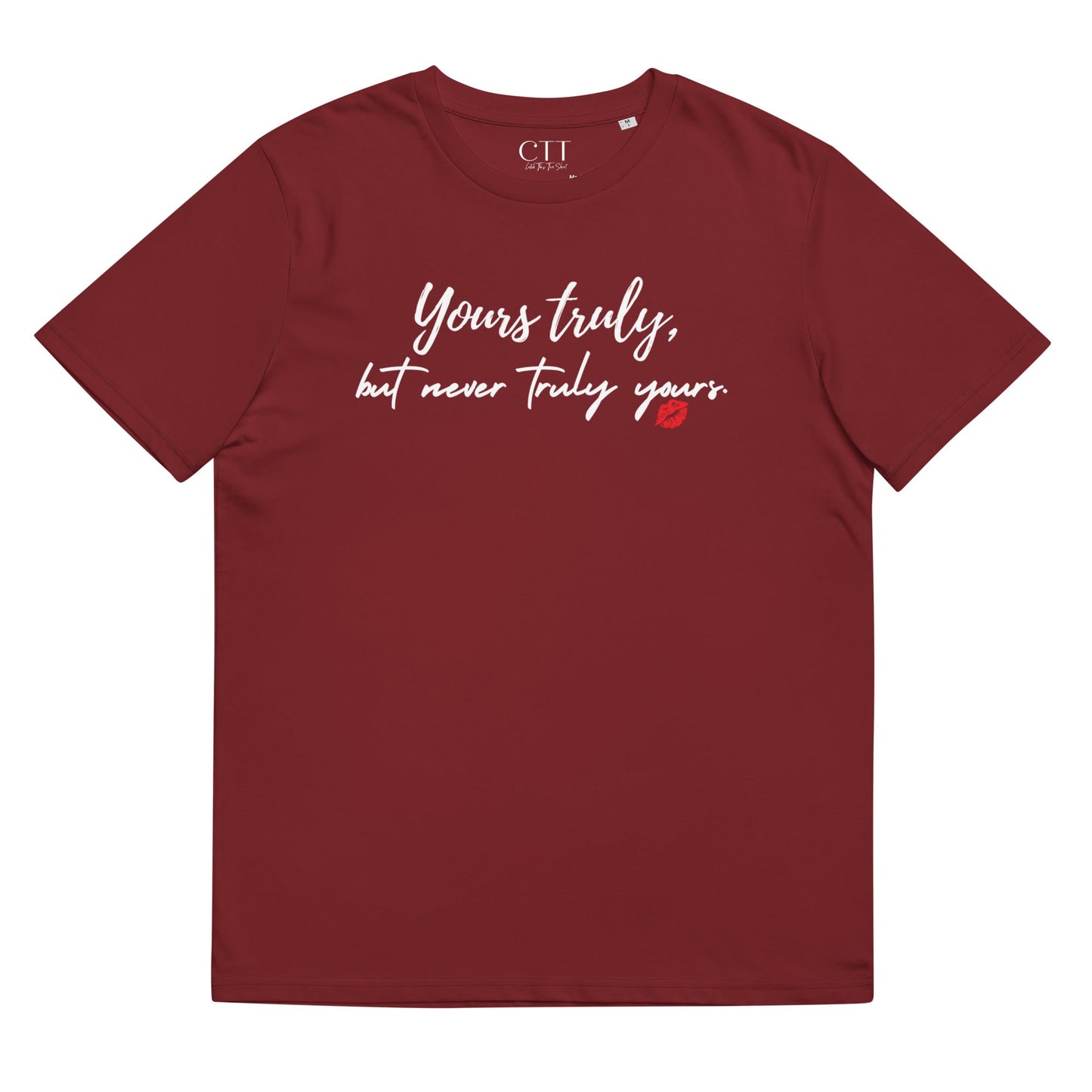 Yours Truly But Never Truly Yours Unisex organic cotton t-shirt - Catch This Tea Shirt